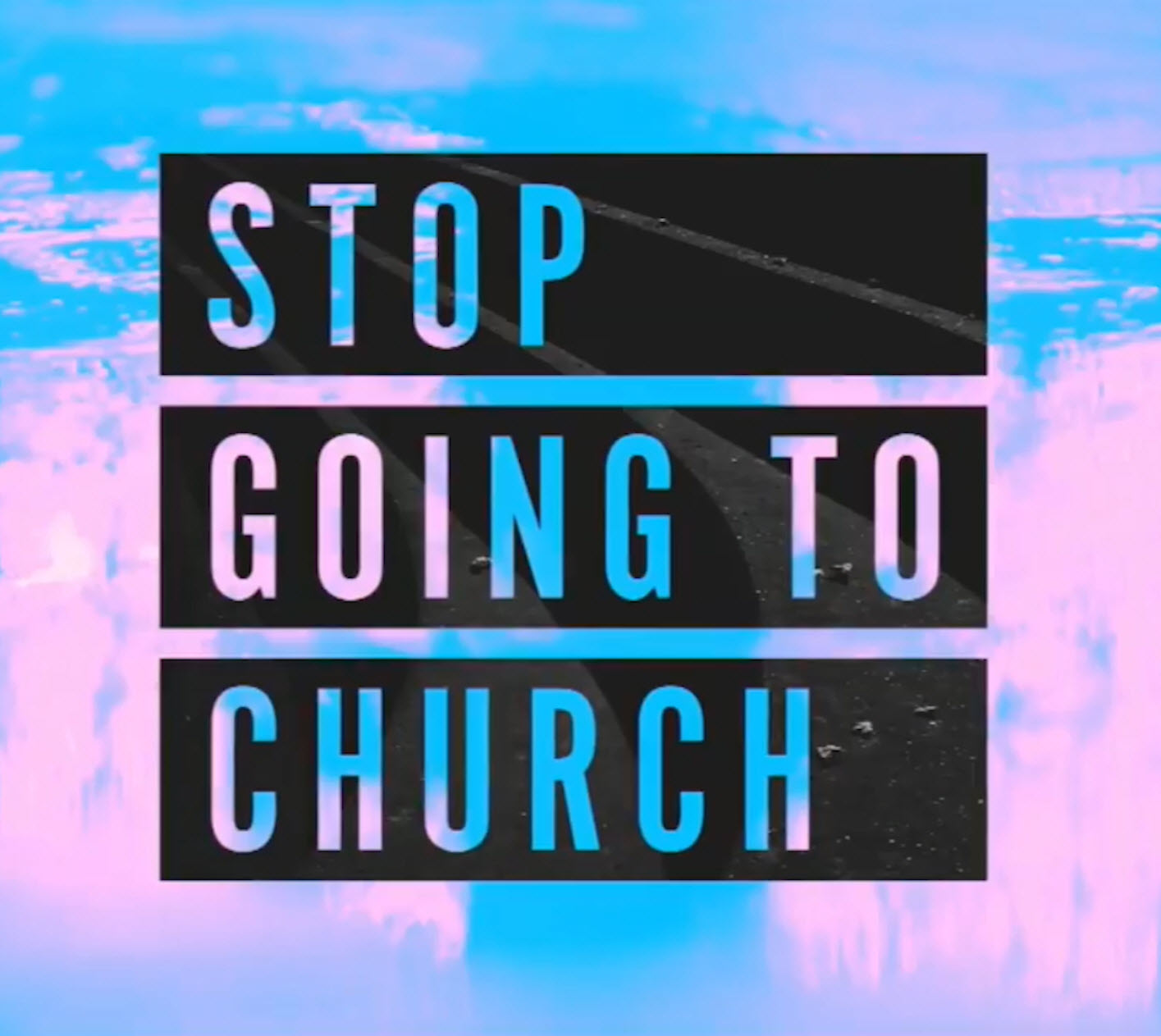 Stop_going_to_church